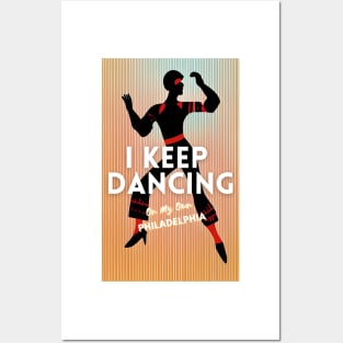 i keep dancing on my own,  i keep dancing on my own philly philadelphia Posters and Art